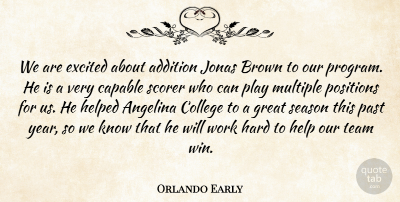 Orlando Early Quote About Addition, Brown, Capable, College, Excited: We Are Excited About Addition...