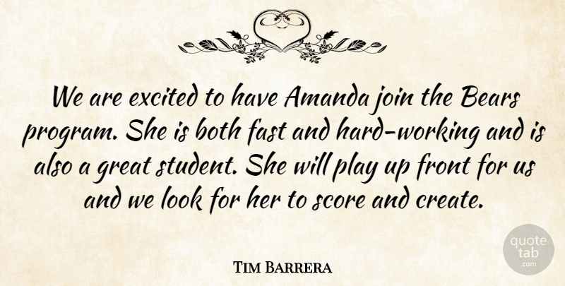Tim Barrera Quote About Amanda, Bears, Both, Excited, Fast: We Are Excited To Have...