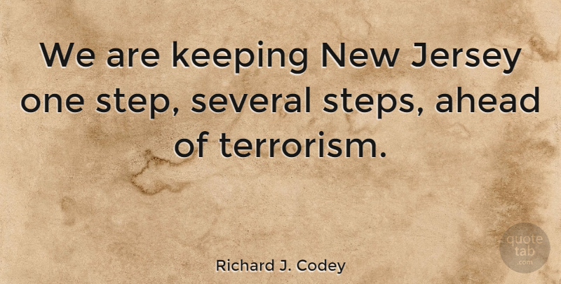 Richard J. Codey Quote About Jersey, Keeping, Several: We Are Keeping New Jersey...