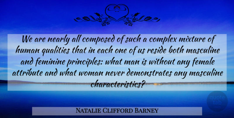 Natalie Clifford Barney Quote About Men, Masculine And Feminine, Quality: We Are Nearly All Composed...