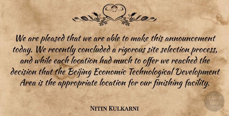 Nitin Kulkarni Quote About Area, Beijing, Concluded, Decision, Economic: We Are Pleased That We...