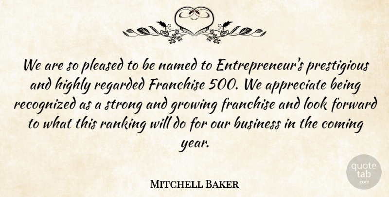 Mitchell Baker Quote About Appreciate, Business, Coming, Forward, Franchise: We Are So Pleased To...
