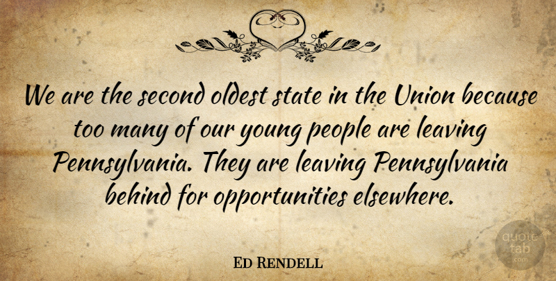 Ed Rendell Quote About Opportunity, Second Chance, People: We Are The Second Oldest...
