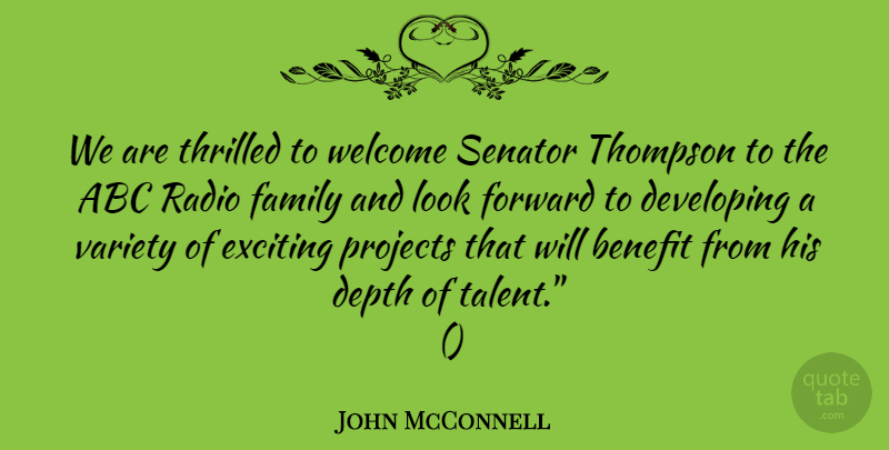 John McConnell Quote About Abc, Benefit, Depth, Developing, Exciting: We Are Thrilled To Welcome...