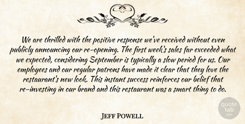 Jeff Powell Quote About Announcing, Belief, Brand, Clear, Employees: We Are Thrilled With The...