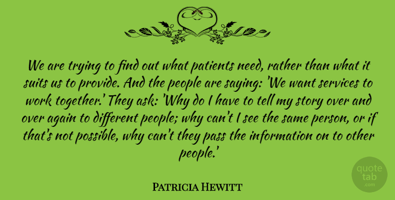 Patricia Hewitt Quote About Again, Information, Pass, Patients, People: We Are Trying To Find...