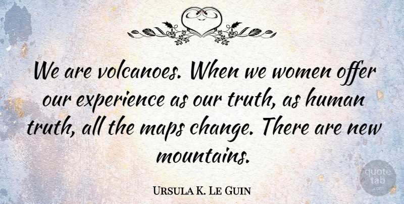 Ursula K. Le Guin Quote About Peace, Volcanoes, Feminism: We Are Volcanoes When We...