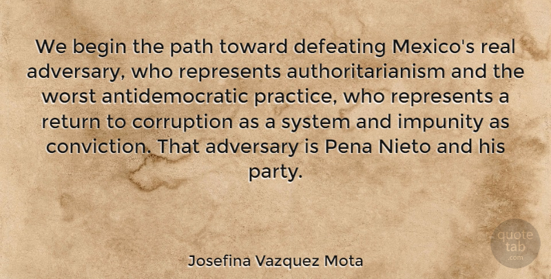 Josefina Vazquez Mota Quote About Real, Party, Practice: We Begin The Path Toward...