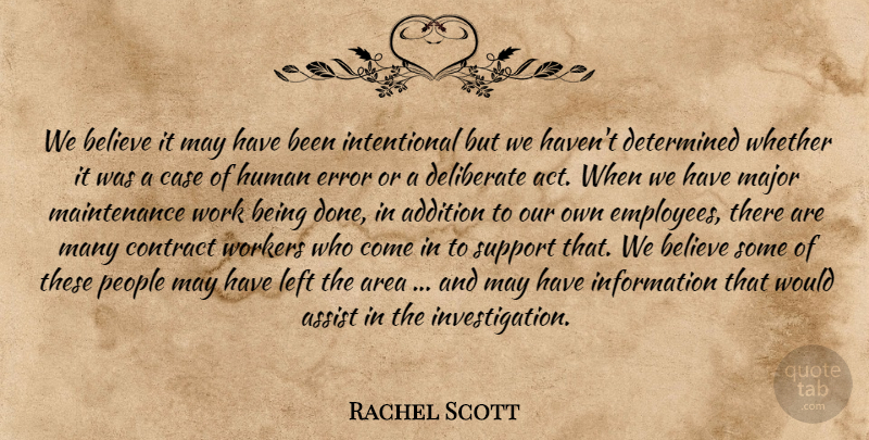 Rachel Scott Quote About Addition, Area, Assist, Believe, Case: We Believe It May Have...