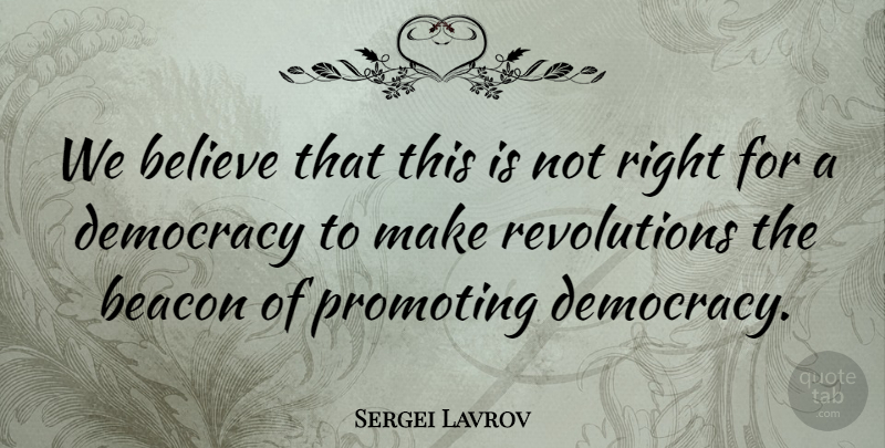 Sergei Lavrov Quote About Believe: We Believe That This Is...