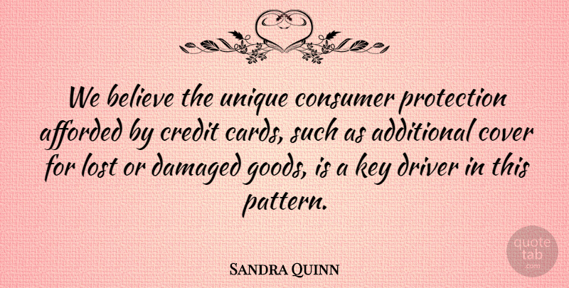 Sandra Quinn Quote About Additional, Afforded, Believe, Consumer, Cover: We Believe The Unique Consumer...