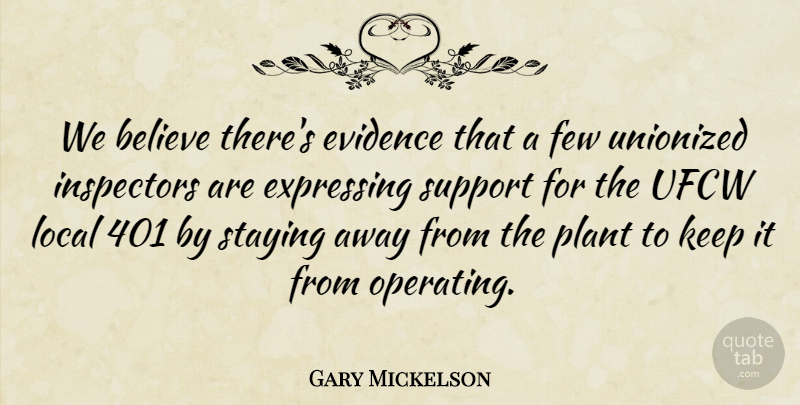 Gary Mickelson Quote About Believe, Evidence, Expressing, Few, Local: We Believe Theres Evidence That...