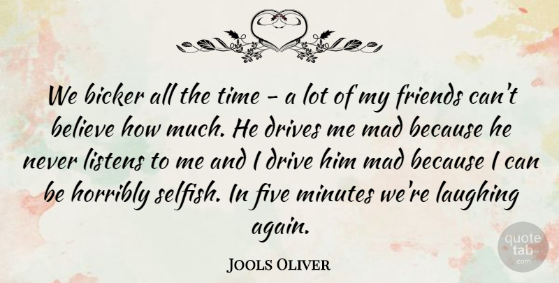 Jools Oliver Quote About Believe, Drive, Drives, Five, Horribly: We Bicker All The Time...
