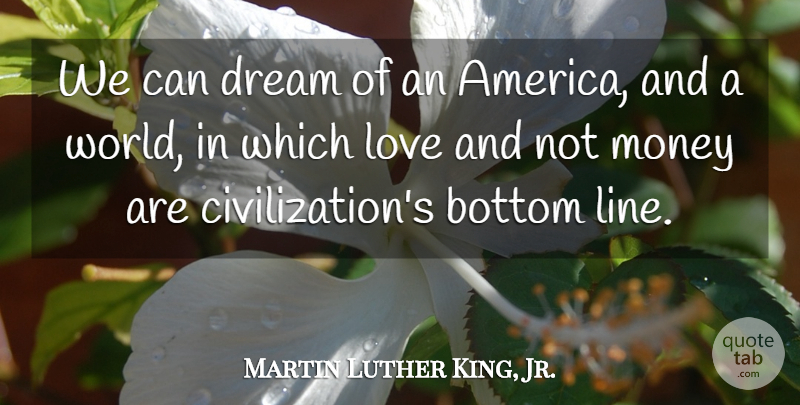 Martin Luther King, Jr. Quote About Dream, Peace, Civilization: We Can Dream Of An...
