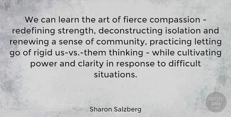 Sharon Salzberg Quote About Letting Go, Art, Thinking: We Can Learn The Art...