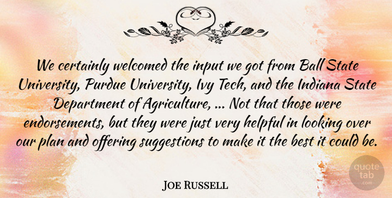 Joe Russell Quote About Ball, Best, Certainly, Department, Helpful: We Certainly Welcomed The Input...