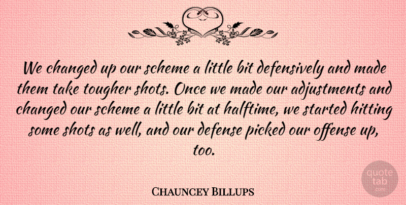 Chauncey Billups Quote About Bit, Changed, Defense, Hitting, Offense: We Changed Up Our Scheme...