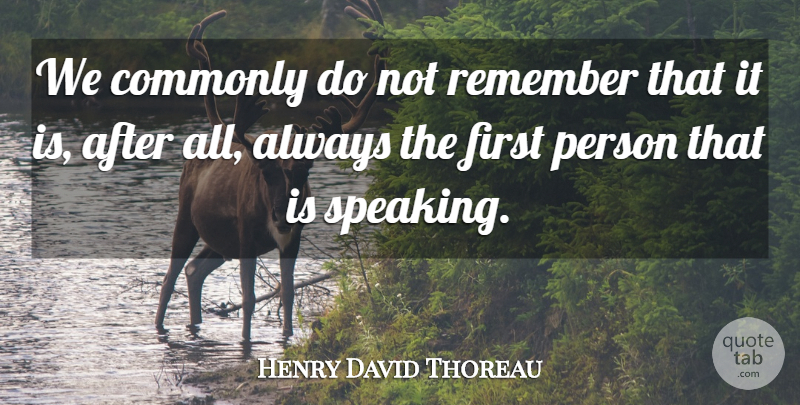 Henry David Thoreau Quote About Self Reliance, Firsts, Remember: We Commonly Do Not Remember...