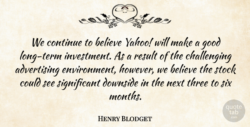 Henry Blodget Quote About Advertising, Believe, Continue, Downside, Good: We Continue To Believe Yahoo...