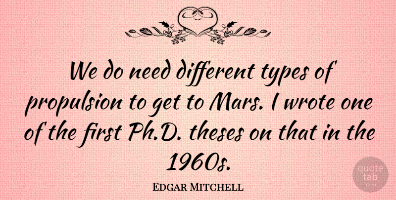 Edgar Mitchell Quote About Types: We Do Need Different Types...