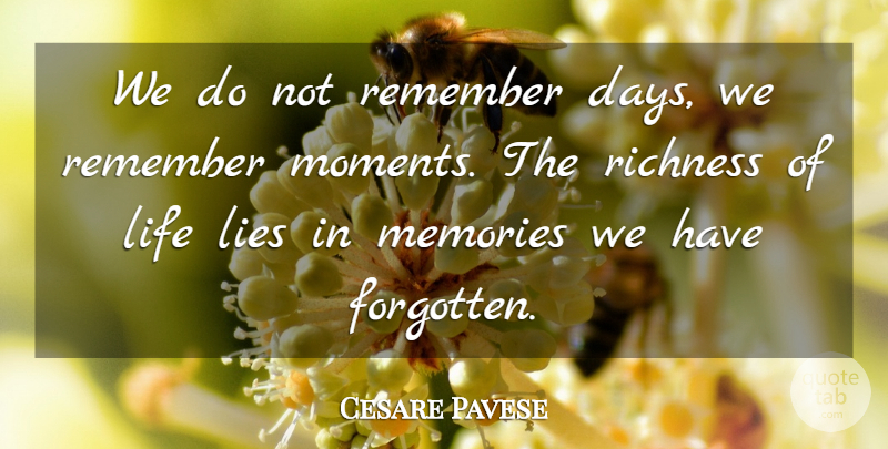 Cesare Pavese Quote About Lies, Lies And Lying, Life, Memories, Remember: We Do Not Remember Days...