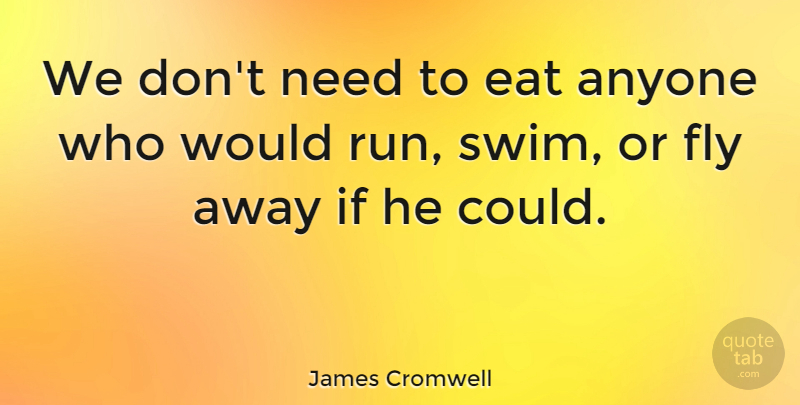 James Cromwell Quote About Karma, Running, Vegetarian Diet: We Dont Need To Eat...