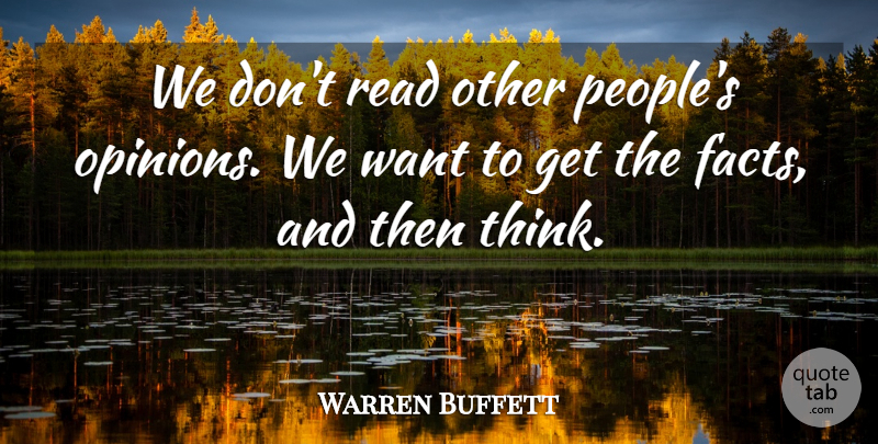 Warren Buffett Quote About Thinking, People, Want: We Dont Read Other Peoples...