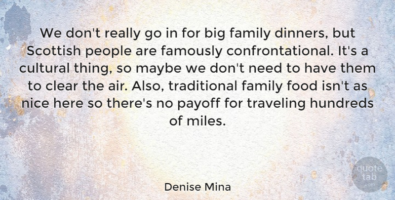Denise Mina Quote About Nice, Air, People: We Dont Really Go In...