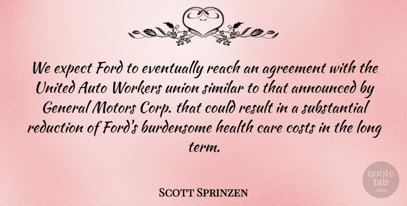 Scott Sprinzen Quote About Agreement, Announced, Auto, Care, Costs: We Expect Ford To Eventually...