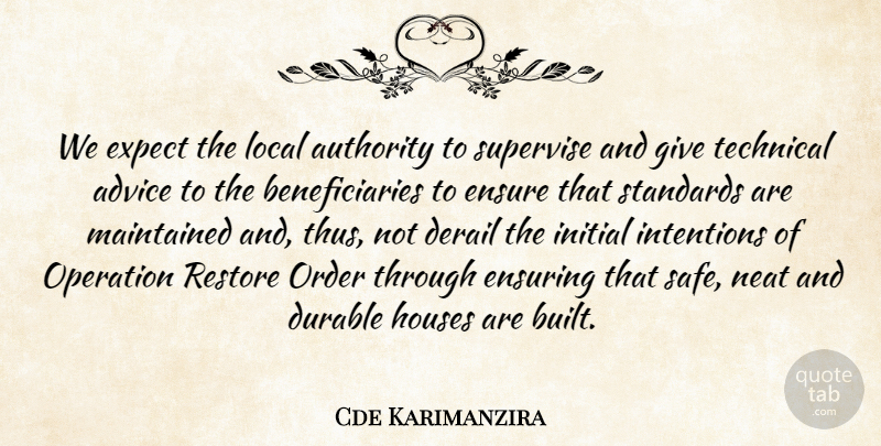 Cde Karimanzira Quote About Advice, Authority, Durable, Ensure, Ensuring: We Expect The Local Authority...