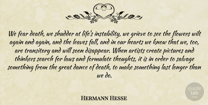 Hermann Hesse Quote About Flower, Fall, Heart: We Fear Death We Shudder...