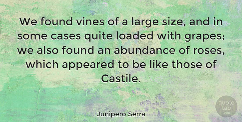 Junipero Serra Quote About Appeared, Cases, Large, Loaded, Quite: We Found Vines Of A...