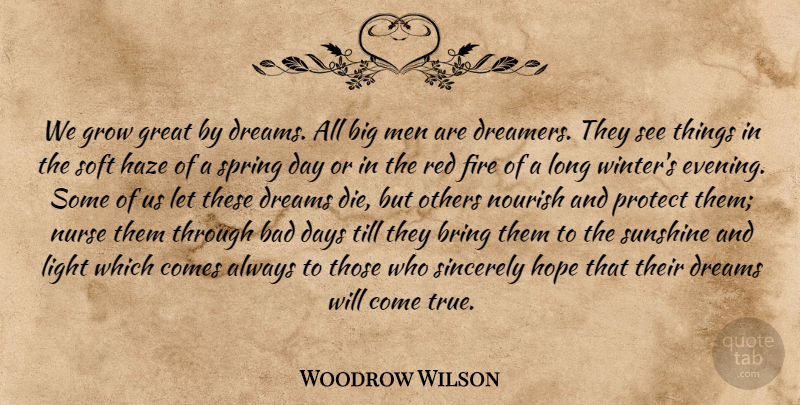 Woodrow Wilson Quote About Love, Dream, Spring: We Grow Great By Dreams...