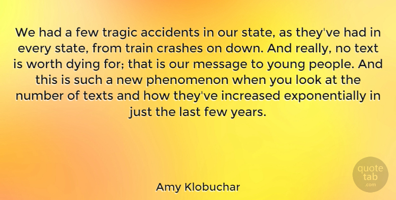 Amy Klobuchar Quote About Accidents, Crashes, Few, Increased, Last: We Had A Few Tragic...