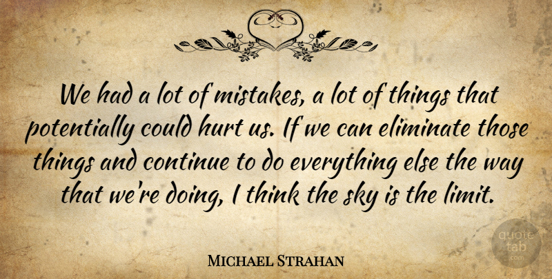 Michael Strahan Quote About Continue, Eliminate, Hurt, Sky: We Had A Lot Of...