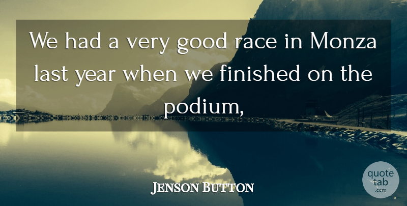 Jenson Button Quote About Finished, Good, Last, Race, Year: We Had A Very Good...