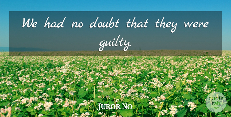 Juror No Quote About Doubt: We Had No Doubt That...