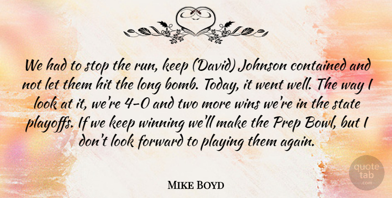 Mike Boyd Quote About Contained, Forward, Hit, Johnson, Playing: We Had To Stop The...
