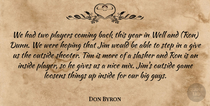 Don Byron Quote About Coming, Game, Gives, Hoping, Inside: We Had Two Players Coming...