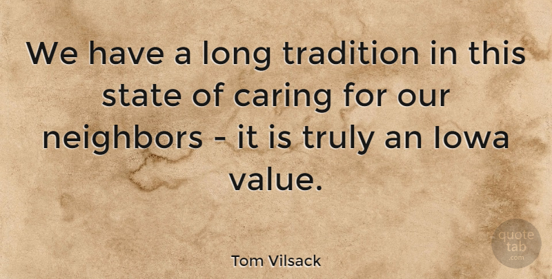 Tom Vilsack Quote About Caring, Iowa, Long: We Have A Long Tradition...