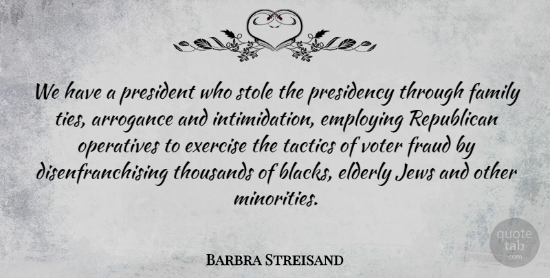 Barbra Streisand Quote About Exercise, Elderly, Hype: We Have A President Who...