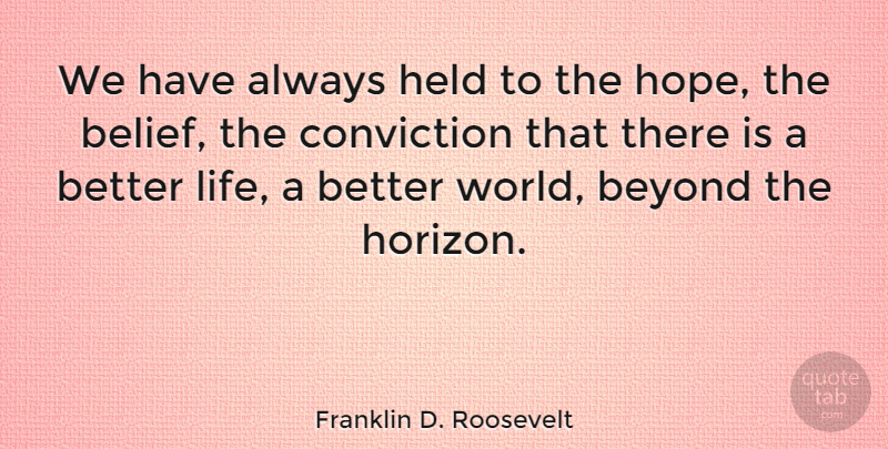 Franklin D. Roosevelt Quote About Hope, Recovery, Carpe Diem: We Have Always Held To...