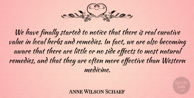 Anne Wilson Schaef Quote About Aware, Becoming, Effective, Effects, English Poet: We Have Finally Started To...