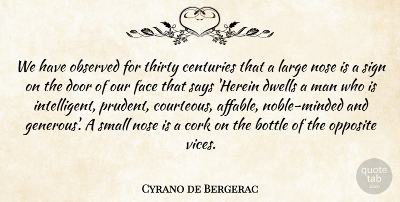Cyrano de Bergerac Quote About Intelligent, Men, Doors: We Have Observed For Thirty...