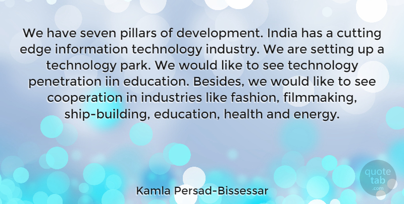 Kamla Persad-Bissessar Quote About Fashion, Cutting, Technology: We Have Seven Pillars Of...