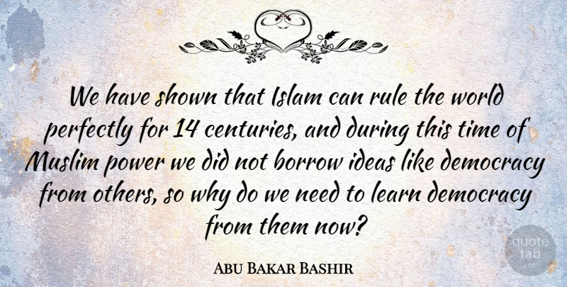 Abu Bakar Bashir Quote About Ideas, Islam, Democracy: We Have Shown That Islam...