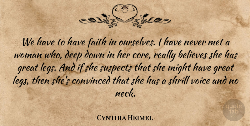 Cynthia Heimel Quote About Believe, Voice, Feminist: We Have To Have Faith...