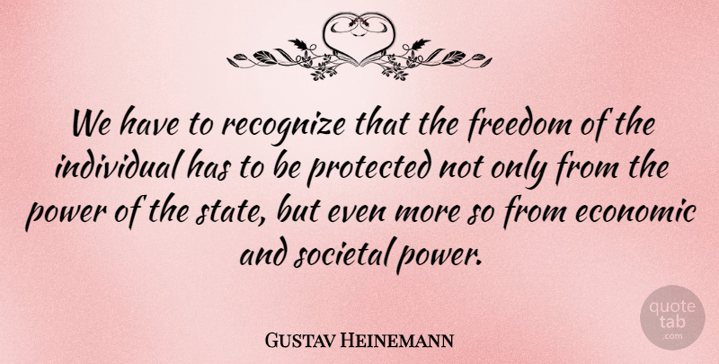 Gustav Heinemann Quote About Economic, Individual, States: We Have To Recognize That...