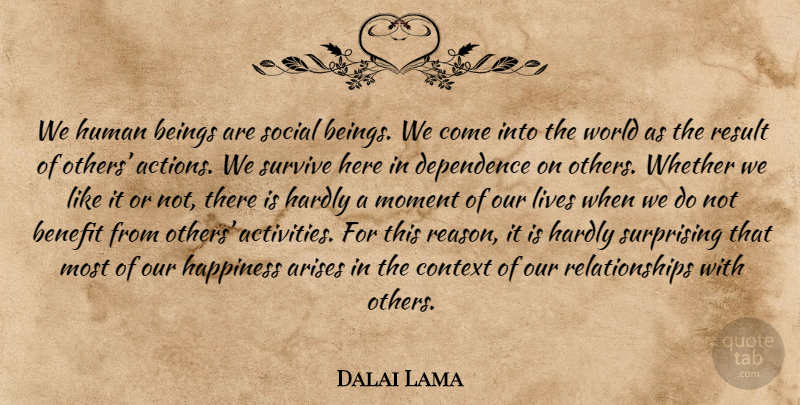 Dalai Lama Quote About Happiness, Benefits, World: We Human Beings Are Social...