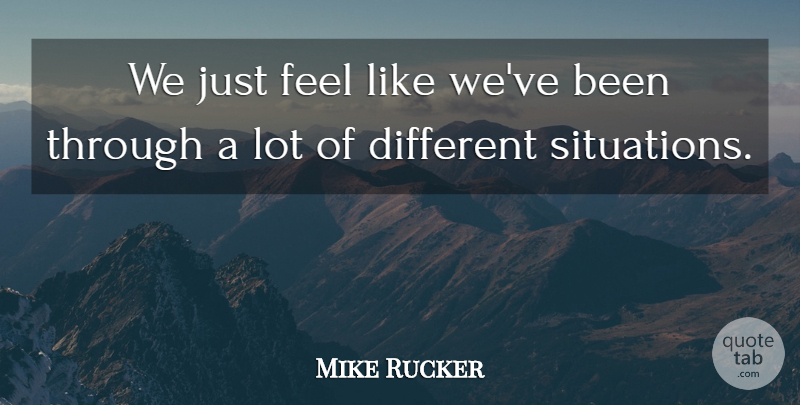 Mike Rucker Quote About undefined: We Just Feel Like Weve...